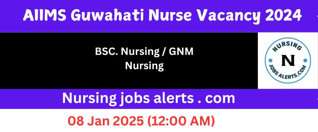 details of AIIMS Guwahati Nurse Job 2024