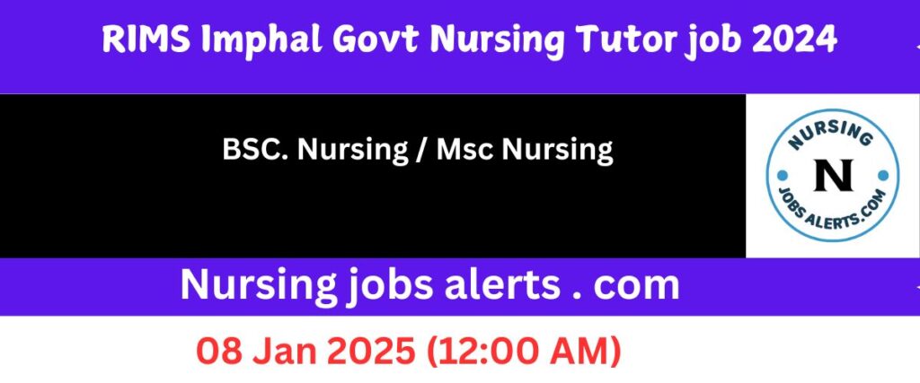 image is detail about RIMS Imphal Govt Nursing Tutor job 2024